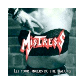 Mistress - Let your fingers do the walking (1989)